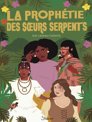 cover image of La Prophétie des Sœurs-serpents--Sororité--Magie ancestrale--Colonialisme